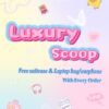 Luxury scoop Luxury scoop